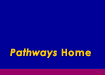 Pathways Home