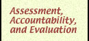 Assessment, Accountability, and Evaluation