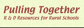 Pulling Together: R&D Resources for Rural Schools